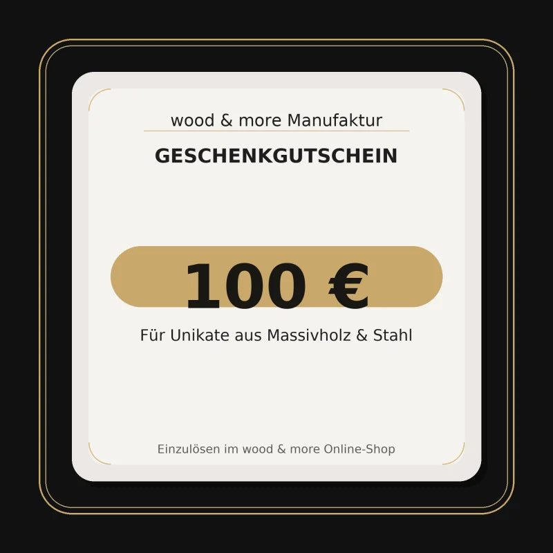 Geschenkgutschein 100 Euro – edle Gutschein-Karte in Schwarz-Gold für Unikate aus Massivholz & Stahl