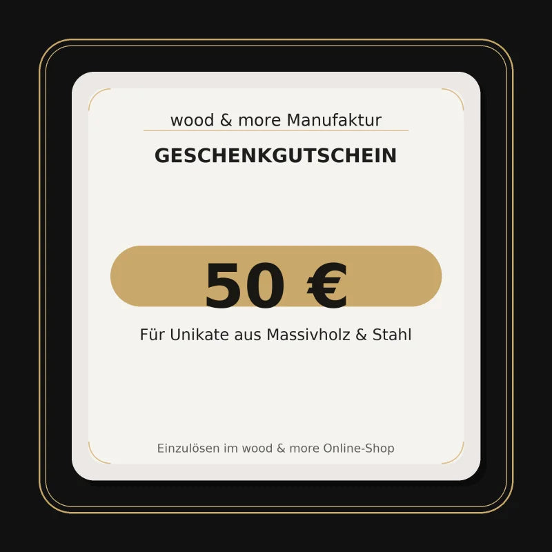 Geschenkgutschein 50 Euro – hochwertiger Gutschein mit goldener Fläche und Logoschriftzug wood & more